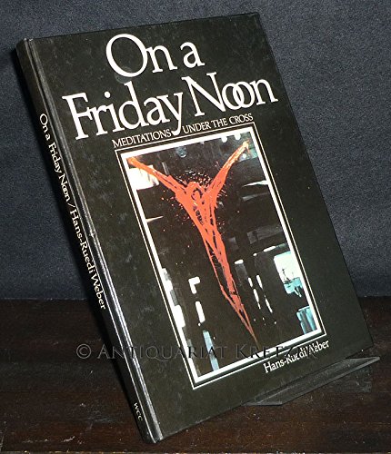 On a Friday noon: Meditations under the cross (Hardcover)