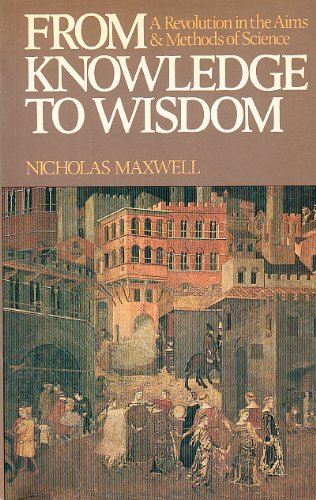 From Knowledge to Wisdom: A Revolution in the Aims and Methods of Science (Paperback)