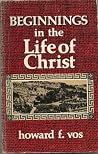 Beginnings in the life of Christ Beginnings in the life of Christ
