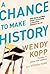 A Chance to Make History: What Works and What Doesn't in Providing an Excellent Education for All by Wendy Kopp (2012-02-28)