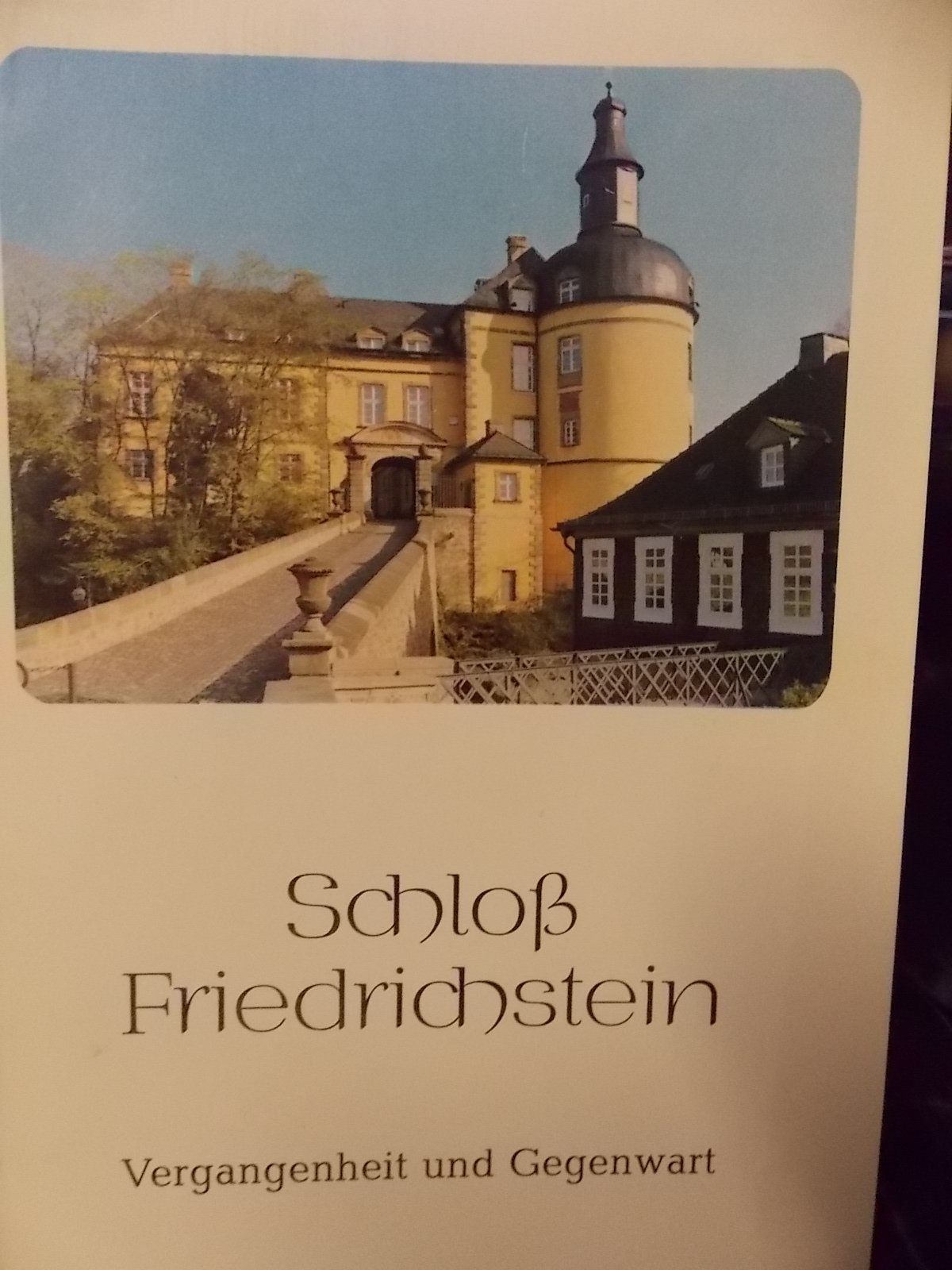 Schloß Friedrichstein. Vergangenheit und Gegenwart (Unknown Binding)