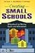 Creating Small Schools: A Handbook for Raising Equity and Achievement