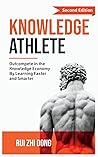 Knowledge Athlete: Outcompete In The Knowledge Economy (Thinking Tools)