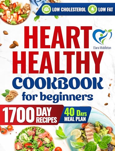 Heart Healthy Cookbook for Beginners: A 1700-Day Journey of Low-Sodium, Low-Fat Recipes to Lower Your Blood Pressure and Cholesterol Levels. Includes 40-Days Meal Plan (Kindle Edition)