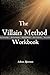 The Villain Method Workbook