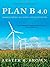Plan B 4.0: Mobilizing to Save Civilization by Lester Brown (23-Oct-2009) Paperback