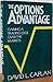 The Options Advantage: Gaining a Trading Edge Over the Markets