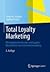 Total Loyalty Marketing: Mi...