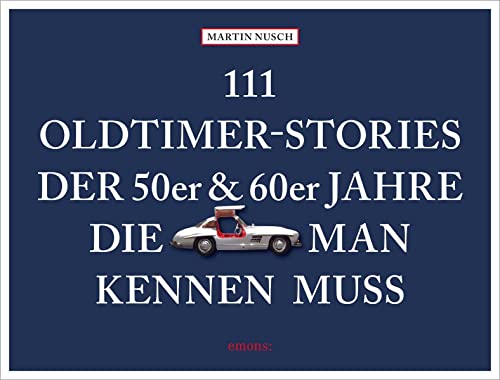Nusch:111 Oldtimer-Stories der 50er und (Paperback)