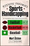 Winning Theories of Sports Handicapping: Football, Basketball, Baseball Winning Theories of Sports Handicapping: Football, Basketball, Baseball