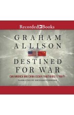 Destined For War - Can America and China Escape Thucydides's Trap?
