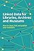 Linked Data for Libraries, Archives and Museums: How to Clean, Link and Publish Your Metadata by Seth van Hooland (18-Jun-2014) Paperback