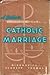 A Guide to Catholic Marriage