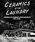 Ceramics at the Laundry: Ce...