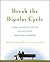 Break the Bipolar Cycle: A Day-by-Day Guide to Living with Bipolar Disorder by Brondolo, Elizabeth, Amador, Xavier (2007) Paperback