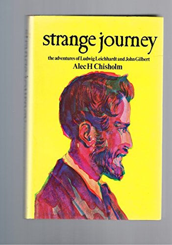 Strange journey: The adventures of Ludwig Leichhardt and John Gilbert (Hardcover)