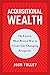 Acquisitional Wealth: The F...