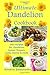 [The Ultimate Dandelion Cookbook: 148 recipes for dandelion leaves, flowers, buds, stems, & roots] [By: Seleshanko, Kristina] [December, 2013]