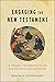 Engaging the New Testament: A Short Introduction for Students and Ministers