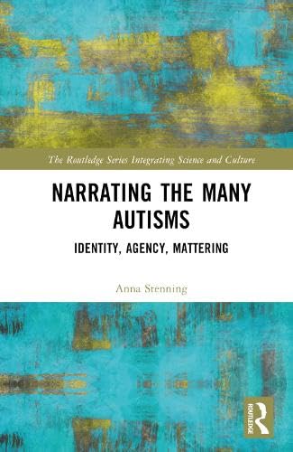 Narrating the Many Autisms (The Routledge Series Integrating Science and Culture)