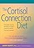 The Cortisol Connection Diet: The Breakthrough Program to Control Stress and Lose Weight by Shawn Talbott (2004-12-24)