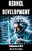Kernel Development From Scratch by Daniel Mccarthy