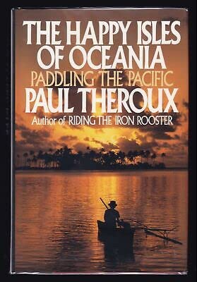 The Happy Isles of Oceania Paddling the Pacific