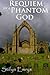 Requiem for a Phantom God by Stifyn Emrys (2012-08-07)