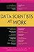 Data Scientists at Work by Sebastian Gutierrez (2014-12-08)