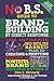(No B.S. Brand-Building by Direct-Response) [By: Kennedy, Dan S] [Apr, 2014]