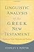 Linguistic Analysis of the Greek New Testament: Studies in Tools, Methods, and Practice by Stanley E. Porter (2015-03-17)