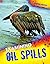 Examining Oil Spills by Anna Dalton by Anna Dalton