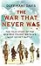 The War That Never Was by Duff Hart-Davis (2011-02-10)