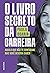 O livro secreto da carreira: Aquilo que não te contaram, mas você deveria saber (Portuguese Edition)