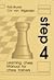 Learning Chess - Manual Step 4 (Chess-Steps, Stappenmethode, the Steps Method, Manual Volume 4) Paperback – 2013