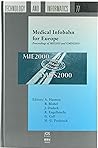 Medical Infobahn for Europe: Proceedings of MIE2000 and GMDS2000 (Studies in Health Technology and Informatics, V. 77)
