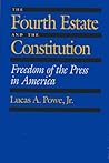 The Fourth Estate and the Constitution: Freedom of the Press in America