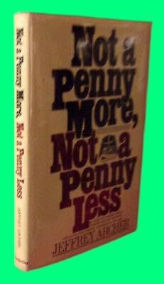 NOT A PENNY MORE, NOT A PENNY LESS