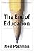 The End of Education: Redefining the Value of School