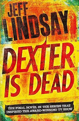 Dexter Is Dead by Jeff Lindsay (2016-03-24) by Jeff Lindsay