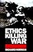 Ethics, Killing & War by Richard Norman