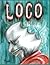 Loco!