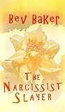 The Narcissist Slayer The Narcissist Slayer