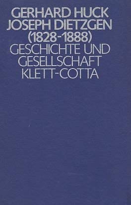 Joseph Dietzgen, (1828-1888): E. Beitr. zur Ideengeschichte d. Sozialismus im 19. Jh (Geschichte und Gesellschaft ; Bd. 22) (German Edition)