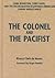 The Colonel and the Pacifis...