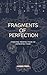 Fragments of Perfection (Ballads of Bemond #1)