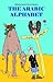 The Arabic Alphabet 2nd (second) Revised Edition by Awde, Nicholas, Samano, Putros published by Saqi Books (2006)