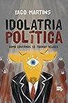 Idolatria Polític...