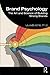 Brand Psychology by Laura Busche