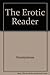 The Erotic Reader by Anonymous (1988-09-03)